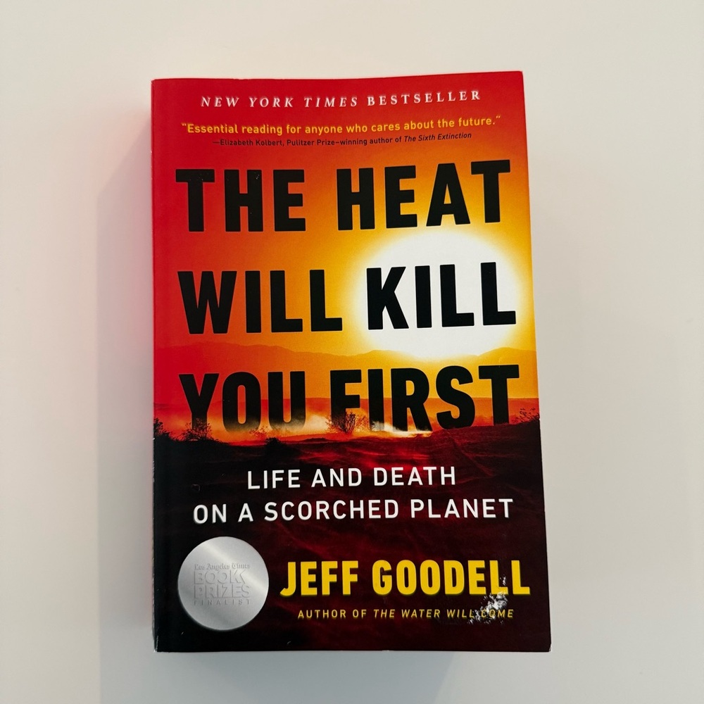 The Heat Will Kill You First by Jeff Goodell